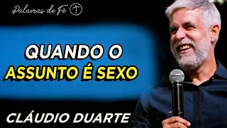 Cláudio Duarte 2020 - Quando o assunto é SEXO | Palavras de Fé