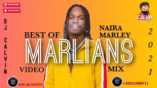 NAIJA VIDEO MIX 2021| BEST OF NAIRA MARLEY VIDEO MIX 2021| TOP MARLIAN VIDEO MIX| DJ CALVIN