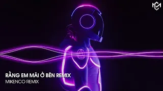 RẰNG EM MÃI Ở BÊN - NGUYỄN HOÀNG REMIX - NHẠC CHÁY PHỐ HOT TIKTOK 2022