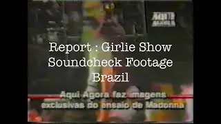 Madonna Girlie Show Soundcheck Footage from Brazil, The Girlie Show 1993