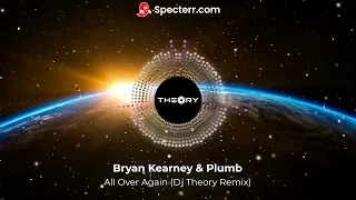 Bryan Kearney & Plumb - All Over Again (Dj Theory Remix)