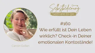 #160 Wie erfüllt ist Dein Leben wirklich? Check-in Deiner emotionalen Kontostände!