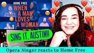 Opera Singer Reacts to Home Free - When A Man Loves A Woman (SPECIAL SURPRISE #2!)