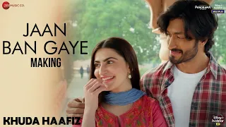 Jaan Ban Gaye - Making | Khuda Haafiz | Vidyut J | Shivaleeka O | Mithoon Ft. Vishal M, Asees Kaur