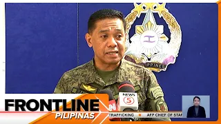 AFP chief Gen. Brawner: Nakagagalit ang mga pangha-harass ng China sa West Phl Sea