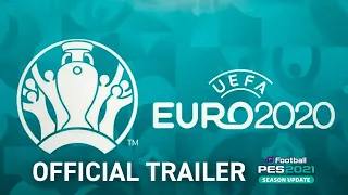 eFootball PES 2021 x UEFA EURO 2020™ - Official Reveal Trailer