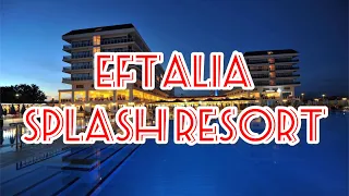 Eftalia Splash Resort Hotel ⭐️⭐️⭐️⭐️⭐️