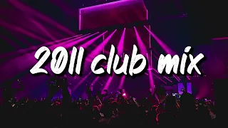 2011 club vibes ~party playlist