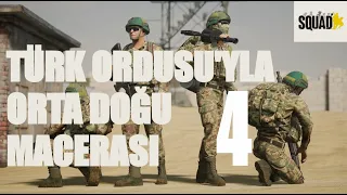 Türk Ordusu'yla Orta Doğu Macerası - 4 / SQUAD
