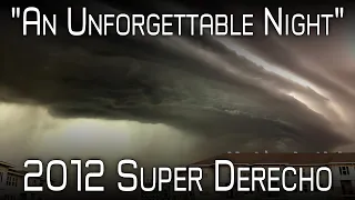 The 2012 Ring of Fire Derecho - An Unpredictable Monster - A Retrospective  & Analysis