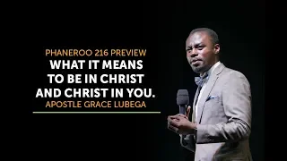 What It Means To Be In Christ And Christ In You | Sermon Preview | Apostle Grace Lubega
