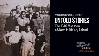 Untold Stories: The 1946 Massacre of Jews in Kielce, Poland
