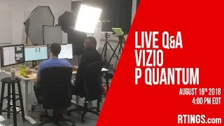Live Q&A Vizio P Quantum - RTINGS.com