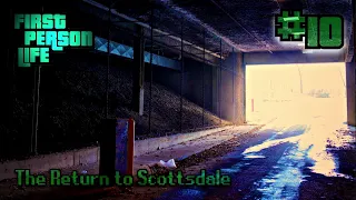 The Return to Scottsdale - First Person Life 10