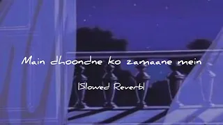 Main dhoondne ko zamaane mein | Slowed Reverb | Arijit Singh | Heartless |