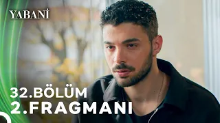 Yabani 32. Bölüm 2. Fragmanı | Yeni Bölümüyle, Yeni Gününde 4 Mayıs Cumartesi NOW'da!