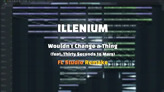 ILLENIUM - Wouldn't Change a Thing (feat. Thirty Seconds to Mars) FL Studio Remake