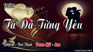 Karaoke - TA ĐÃ TỪNG YÊU - Tone Nữ | Lê Lâm Music