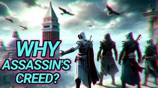Why Assassin's Creed?