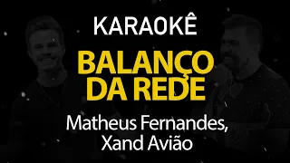 Balanço da Rede - Matheus Fernandes, Xand Avião (Karaokê Version)