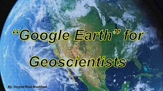 Google Earth for Geoscientists - a few tips for Geologists, Geochemists, & Geophysicists