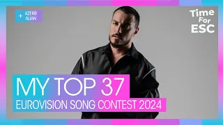 *MY TOP 37 - ALL SONGS* | New: 🇦🇿 | Eurovision Song Contest 2024