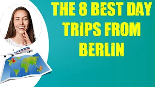 The 8 best day trips from Berlin