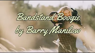 BANDSTAND BOOGIE BY BARRY MANILOW - WITH LYRICS | PCHILL CLASSICS