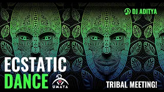 Tribal Ecstatic Dance mix by Dj Aditya - Tribal Meeting!