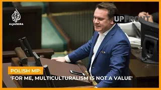 Polish MP: 'For me, multiculturalism is not a value' | UpFront (Headliner)