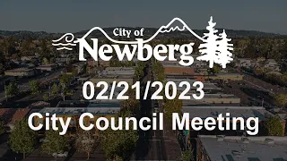 Newberg City Council Meeting - February 21, 2023