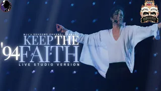 KEEP THE FAITH | MICHAEL JACKSON'S DANGEROUS WORLD TOUR '94 - LIVE STUDIO VERSION [MJJ'sSC FANMADE]