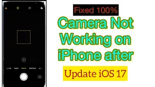 How to Fix iPhone Camera Not Working after update iOS 17.
