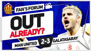 UNITED HEADING FOR EUROPA! Man United 2-3 Galatasaray | LIVE Fan Forum!