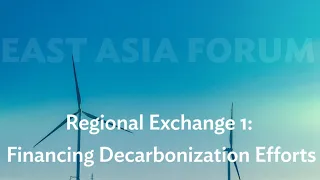 Regional Exchange 1: Financing Decarbonization Efforts