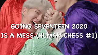 going seventeen 2020 is a mess (Human Chess #1)
