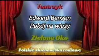 Słuchowisko - Teatrzyk Zielone Oko - Pokój na wieży - Edward Benson