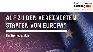 Auf zu den Vereinigten Staaten von Europa? Ein Streitgespräch.