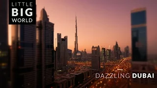 Dazzling Dubai in 4k | Little Big World | Aerial & Time lapse & Tilt shift