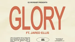 E2 WORSHIP GLORY FT JARED ELLIS