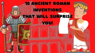 10 Ancient Roman Inventions That Will Surprise You