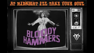 BLOODY HAMMERS - At Midnight I'll Take Your Soul [Music Video]