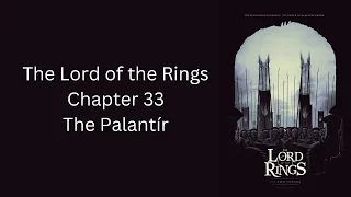 The Lord of the Rings - Ch. 33 - The Palantír - The Two Towers (Book 3) by J.R.R. Tolkien