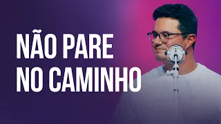 Não pare no caminho | Deive Leonardo