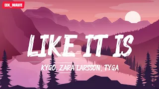 Kygo - Like It Is (Lyrics) ft. Zara Larsson, Tyga