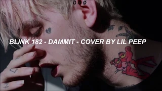 dammit - blink 182 - cover by lil peep -traducción al español