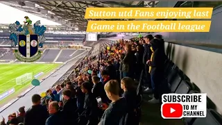 Sutton utd Fans enjoying last Game in the Football league