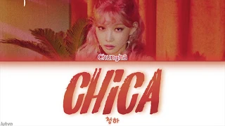 CHUNG HA (청하) - ‘Chica’ LYRICS [HAN|ROM|ENG COLOR CODED] 가사