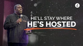 He'll Stay Where He's Hosted | Pastor William McDowell