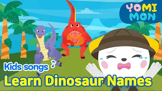 🦖Learn Dinosaur Names🦕 | YOMIMON Songs for Children🎈
